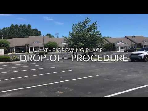 The Growing Place drop off procedure