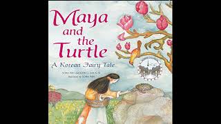 Maya and the Turtle: A Korean Fairy Tale by John C. Stickler | Full Audiobook