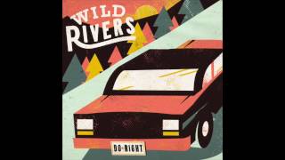 Wild Rivers - Do Right (Official Audio) chords