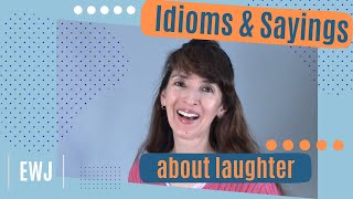 Idioms and Sayings about Laughter - English Vocabulary