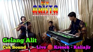 Gelang Alit || Cek Sound || New Arista Music || Banjarnegara || Live 🔴 Kresek - Kaliajir