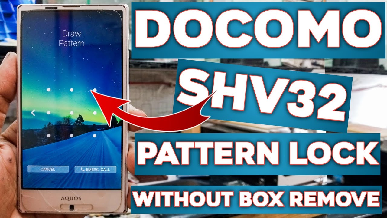 Docomo Aquos SHV32 Pattern Lock Remove Hard Reset Without Box