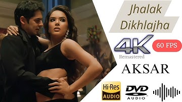 (60 FPS) Jhalak Dikhlajha - AKSAR | 4K Remastered | DTS | Emraan Hashmi , Dino Morea , Udita Goswami