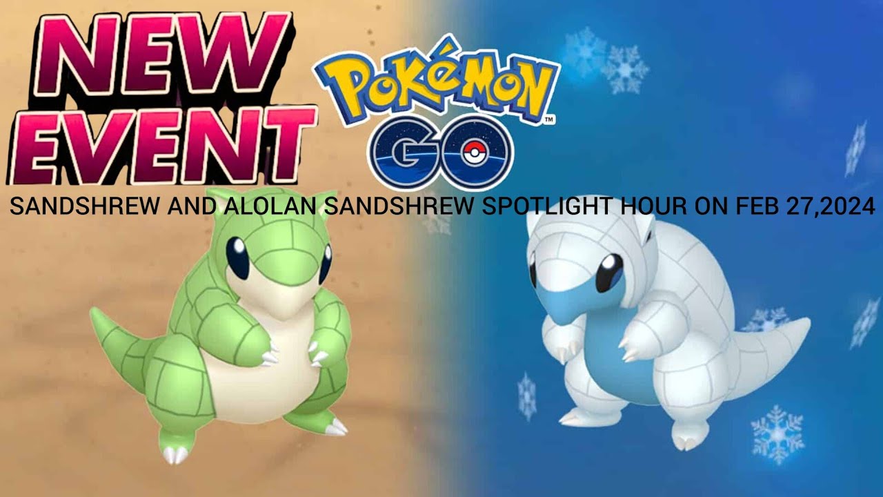Pokémon GO Sandshrew And Alolan Sandshrew Spotlight Hour On Tuesday, Feb 27,2024