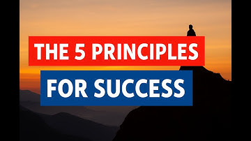 The 5 Core Principles for Success
