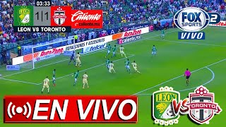 🔴 EN VIVO: León vs Toronto ✅ FOX SPORTS | ver León vs Toronto | león concachampions En Vivo