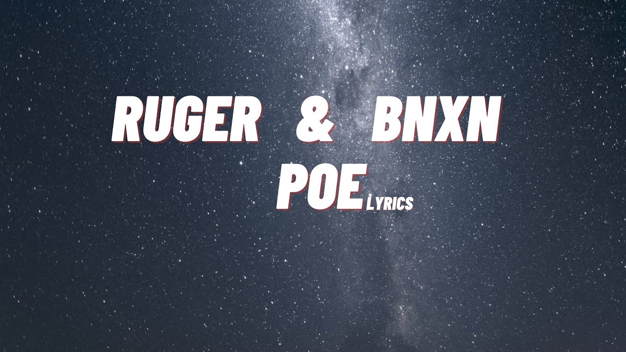 Ruger Feat BNXN    POE Lyrics