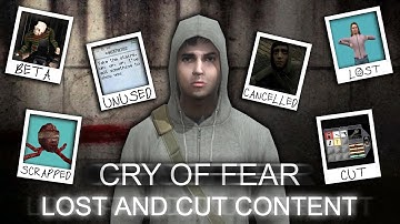The Lost and Cut Content of Cry of Fear