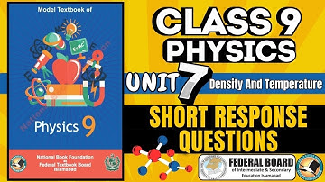 Physics 9 New book Unit 7 Density and Temperature | short response questions | #NBF #FBISE