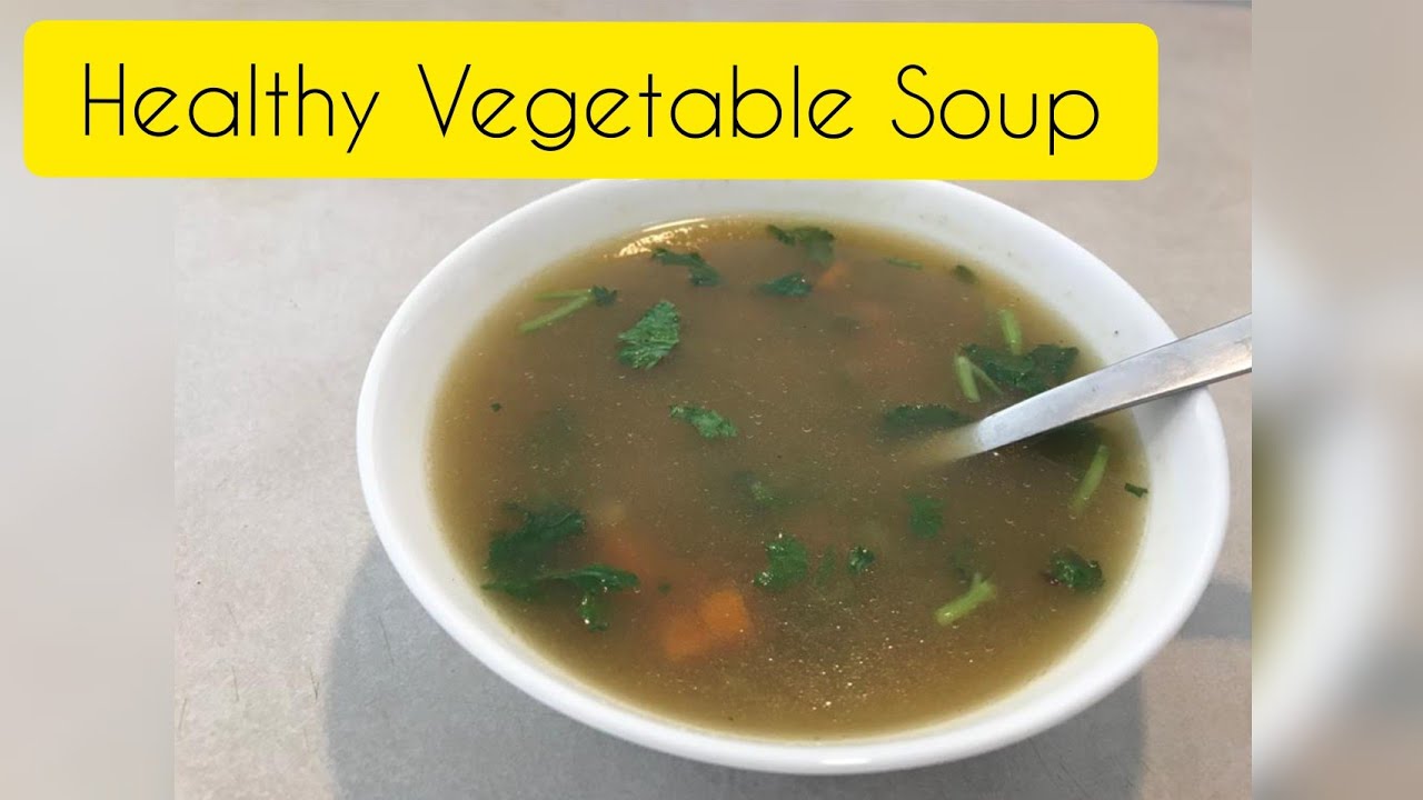 Healthy Vegetable Soup Without Cornflour Vegetable Soup for Weight