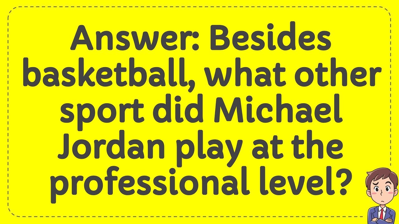 en lille Sprede antydning Answer: Besides basketball, what other sport did Michael Jordan play at the  professional level? - YouTube