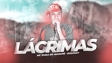 Mc Duda do Marape - Lagrimas - Remake - DJ Rodjhay - 2022