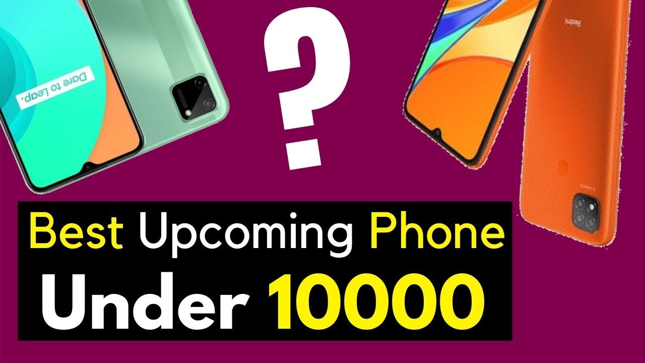 Best Mobile Phone Under 10000 July 2020 Ready to Launch