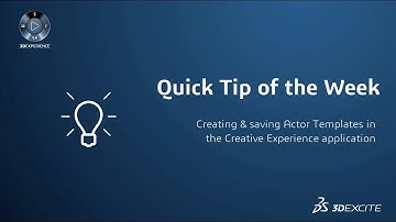 Quick Tips | Actor Templating | DASSAULT SYSTEMES 3DEXCITE