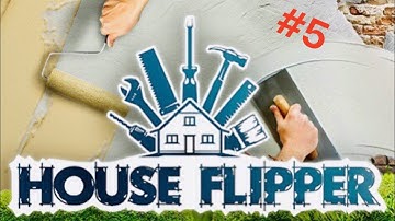 Let‘s Play... House Flipper! Ep. 5- Hitting the tiles!
