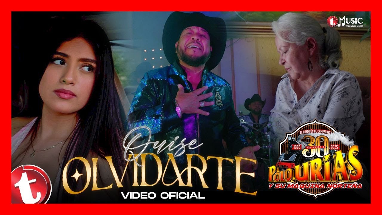 Polo Urías y Su Máquina Norteña - Quise Olvidarte