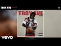 Troy Ave - Full Clip (Audio)