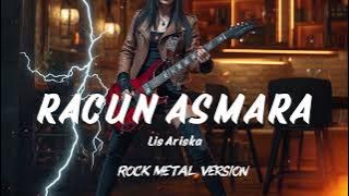 Racun Asmara (Rock Metal Version) – Lis Ariska Cover 