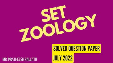 SET EXAM||ZOOLOGY||PREVIOUS QUESTION PAPER||SOLVED||JULY 2022
