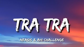 Nfasis - Tra Tra Tra (Lyrics) ft. Ahi Challenge Resimi