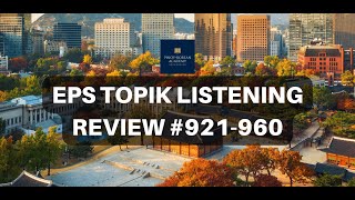 EPS TOPIK LISTENING PART 1 (921-960) KOREAN LANGUAGE