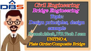 DBS -Design Principles, Design Example part1,IVB.TECH-ISEM,UNIT-IV, Bridge Engineering
