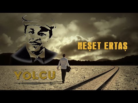 NEŞET ERTAŞ | YOLCU KLİP | BİR ANADAN DÜNYAYA GELEN YOLCU