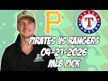 Pittsburgh Pirates vs Texas Rangers 4/21/26 MLB Pick &amp; Prediction | MLB Betting Tips