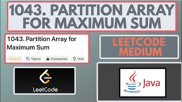 Leetcode | 1043. Partition Array for Maximum Sum | Medium | Java [2 Methods]