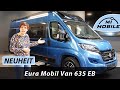 NEUHEIT - Premium Kastenwagen Eura Mobil Van 635 EB - 6,36m, Längsbetten, Dieselheizung, Li-Ion