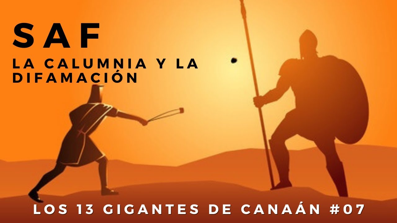 Los 13 gigantes de Canaán - El Gigante de la Calumnia y difamación, Saf, 05-jul-2021