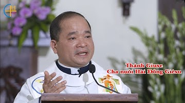 Thánh Giuse - Cha nuôi hài đồng Giêsu - Lm. Antôn Nguyễn Văn Độ