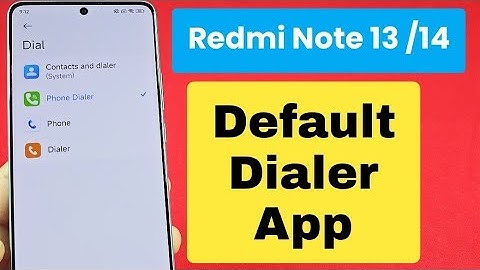 Change Default Dialer app Redmi Note 13 / 14