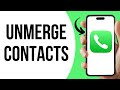 How to unmerge contacts on iPhone ?