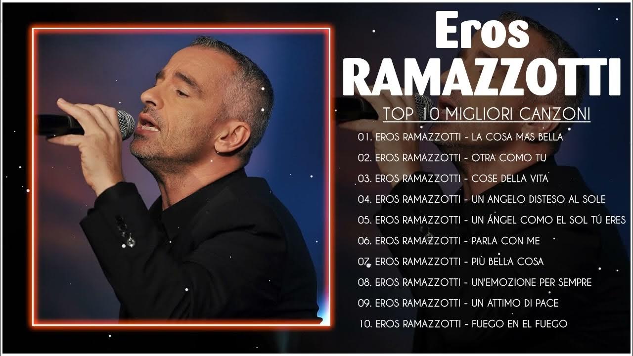 Eros Ramazzotti canzoni nuove - Eros Ramazzotti mix - Eros Ramazzotti
