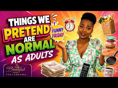 Things We Pretend Are Normal as Adults | Funny Friday | Breakfast Show Yantambama