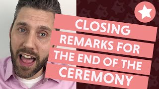 Officiant Closing Remarks for the Wedding Ceremony (3 Announcements to Make!)
