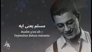 Mostafa Atef - Muslim ya'ni eih | LIRIK & TERJEMAHAN