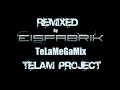 Remixed by EISFABRIK TeLaMeGaMiX (by TeLaM ProJecT)