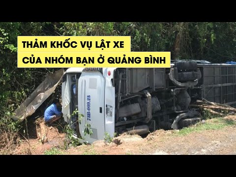 Video Thảm khốc vụ lật xe chở nhóm bạn đi họp lớp ở Quảng... - youtube