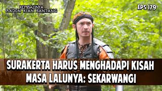Surakerta Harus Menghadapi Kisah Masa Lalunya: Sekarwangi | KEMBALINYA RADEN KIAN SANTANG | EPS. 179