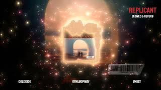 GOLDKID$, kvnløopwav, ØNELY - REPLICANT (Slowed & Reverb)