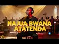 NAJUA BWANA ATATENDA Deep Swahili Worship 2026 