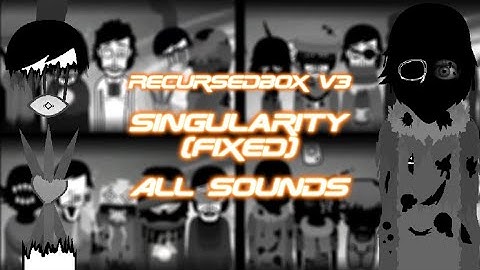 Incredibox Scratch | Recursedbox V3 - Singularity | All Sounds Together (Fixed)