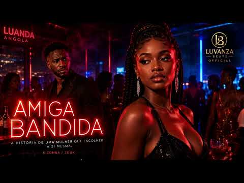 AMIGA BANDIDA” #AmigaBandida #LuvanzaBeatsOfficial #Kizomba2026 #AfroZouk#ZoukLove #KizombaAngolana 