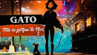 GATO - Fata cu parfum de flori 2 🌸 (Oficial Visual)