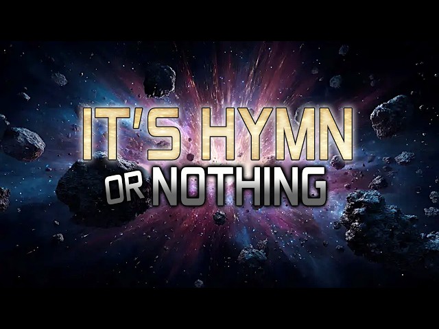 “IT’S HYMN OR NOTHING”