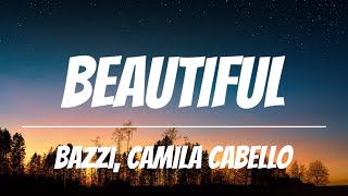 Bazzi, Camila Cabello - Beautiful (Lyrics)