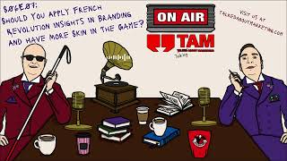 S06E07 – Should You Apply French Revolution Insights In Branding And Have More Skin In The Game? screenshot 2