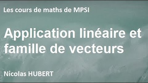 Application linéaire et famille de vecteurs